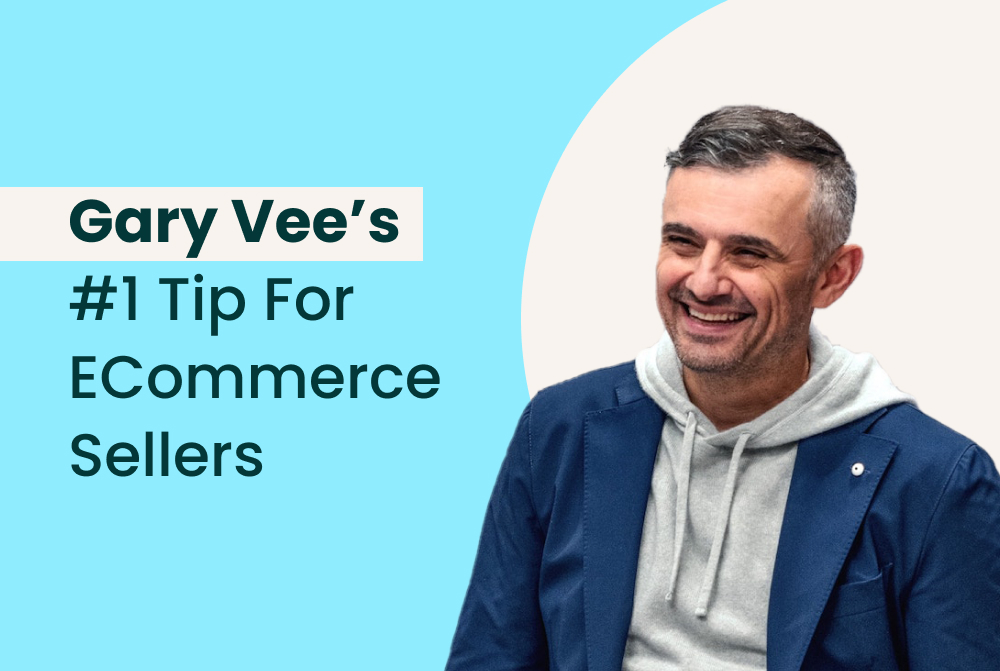 Gary Vee's #1 tip for ecommerce sellers