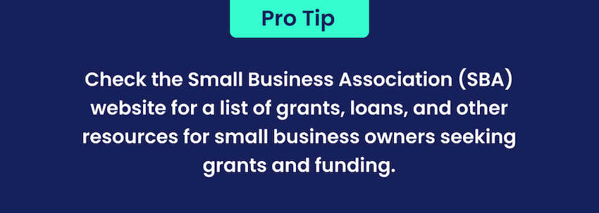 the small business association is a great resource for grants