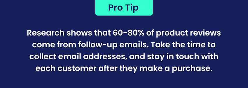 60-80% of product reviews come from follow-up emails