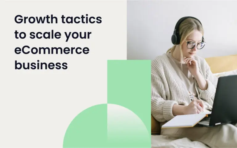 Growth tactics to scale your eCommerce business