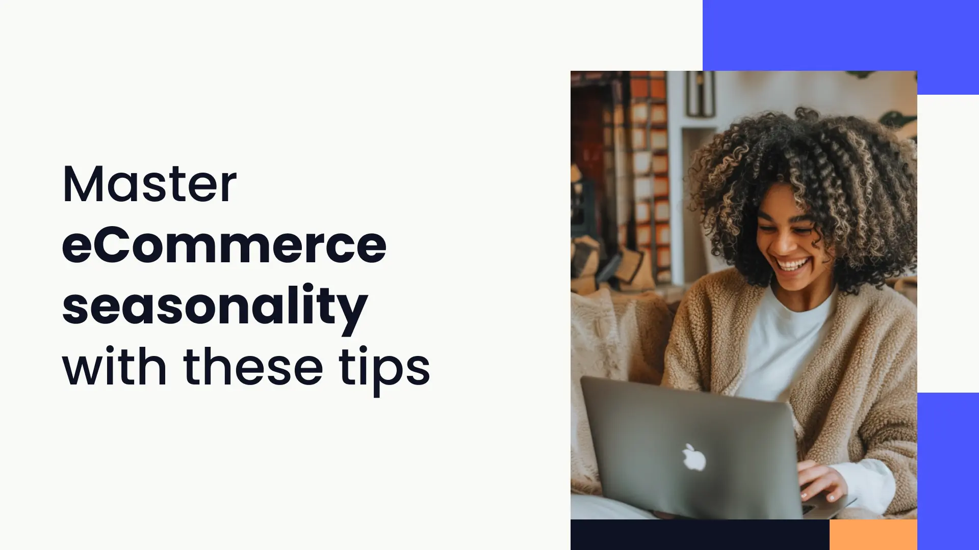eCommerce seasonality: Tips to maximize seasonal sales