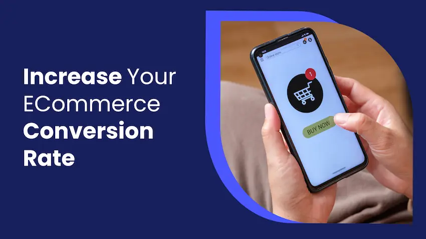 How to increase your eCommerce conversion rate