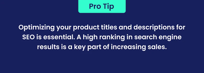 seo is important in your product title and descriptions