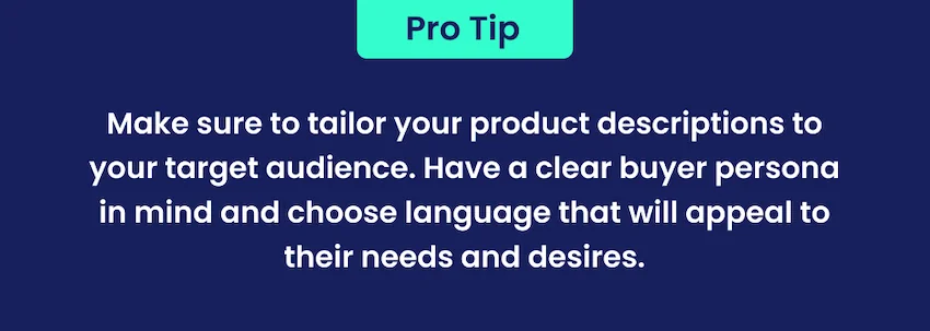 Tailor your product descriptions to your audience