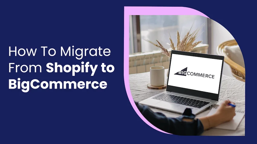 Migrate From Shopify To Bigcommerce How to migrate from Shopify to bigcommerce - 8fig